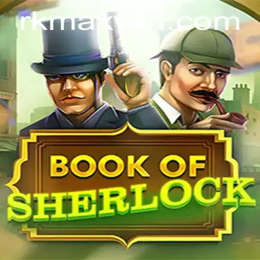 Exploring the Thrilling World of BookOfSherlock and the RK MAX WIN Feature