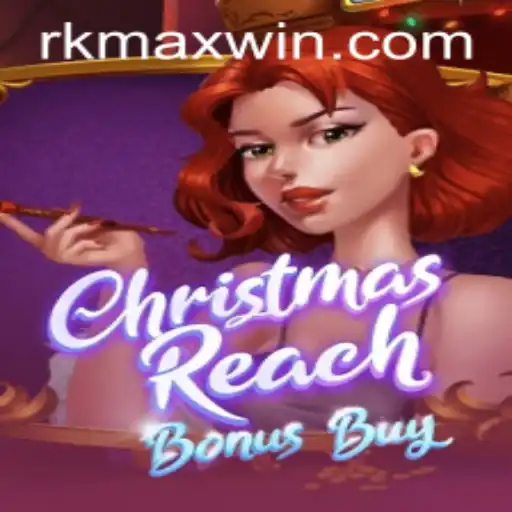 Discover the Thrills of ChristmasReachBonusBuy and Unlock the RK MAX WIN