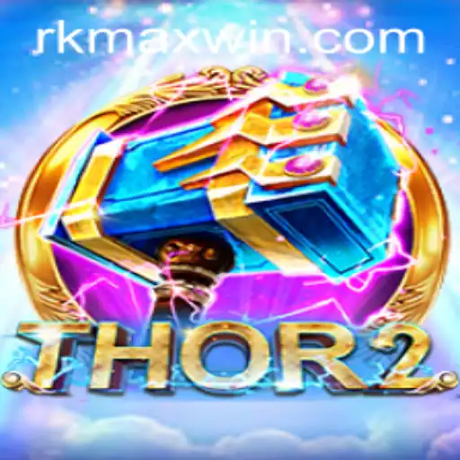 Unveiling the Excitement of Thor2 - RK MAX WIN